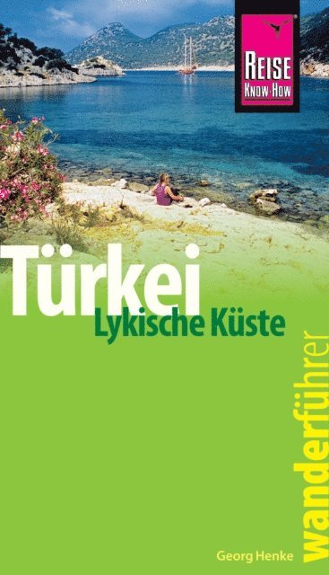 Georg Henke - Reise Know-How Wanderführer Türkei, Lykische Küste – 42 Wandertouren durch Lykien, E-bok