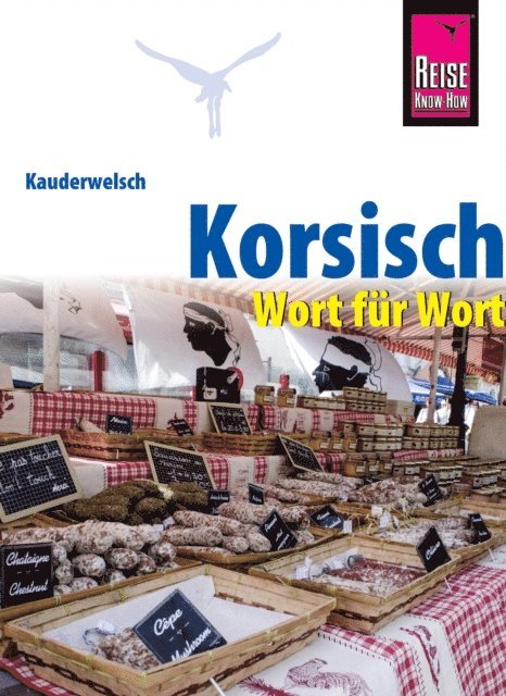 Pascal Marchetti - Korsisch - Wort für Wort: Kauderwelsch-Sprachführer von Reise Know-How, E-bok
