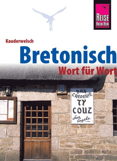 Michael Poschl - Bretonisch - Wort für Wort: Kauderwelsch-Sprachführer von Reise Know-How, E-bok