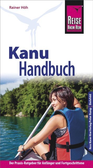 Jennifer Hoh, Stefan Hoh, Rainer Hoh - Reise Know-How Kanu-Handbuch, E-bok