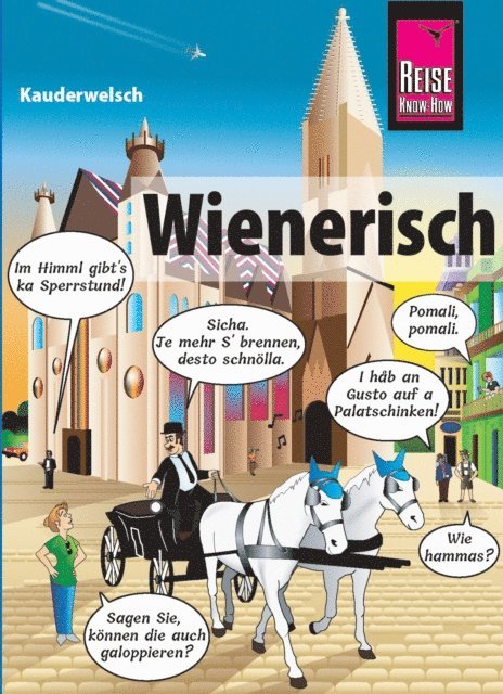 Beppo Beyerl, Gerald Dr. Jatzek, Klaus Hirtner - Reise Know-How Sprachführer Wienerisch - Das andere Deutsch, E-bok