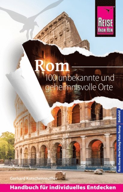 Gerhard Kotschenreuther - Reise Know-How Rom – 100 unbekannte und geheimnisvolle Orte, E-bok