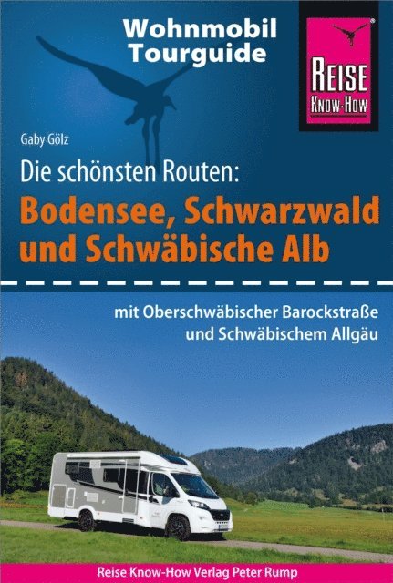 Gaby Golz - Reise Know-How Wohnmobil-Tourguide Bodensee, Schwarzwald und Schwäbische Alb mit Oberschwäbischer Barockstraße und Württembergischem Allgäu, E-bok