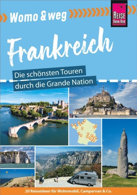 Lucia Vallerius, Petra Sparrer, Stefan Hoh, Rainer Hoh, Gaby Golz, Ines Friedrich, Muriel Brunswig - Reise Know-How Wohnmobil-Tourguide Frankreich, E-bok