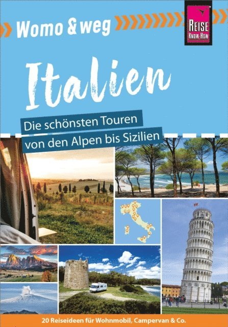 Peter Hoh, Michael Moll, Gaby Golz - Reise Know-How Womo & weg: Italien – Die schönsten Touren von den Alpen bis Sizilien, E-bok