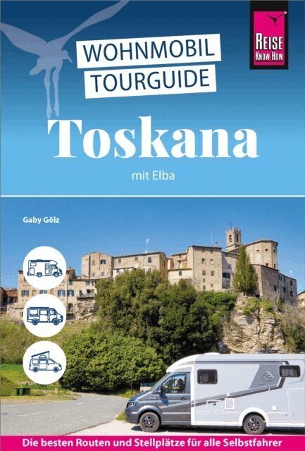 Gaby Golz - Reise Know-How Wohnmobil-Tourguide Toskana mit Elba, E-bok