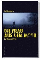 Rolf Dieckmann - Die Frau aus dem Moor, Häftad