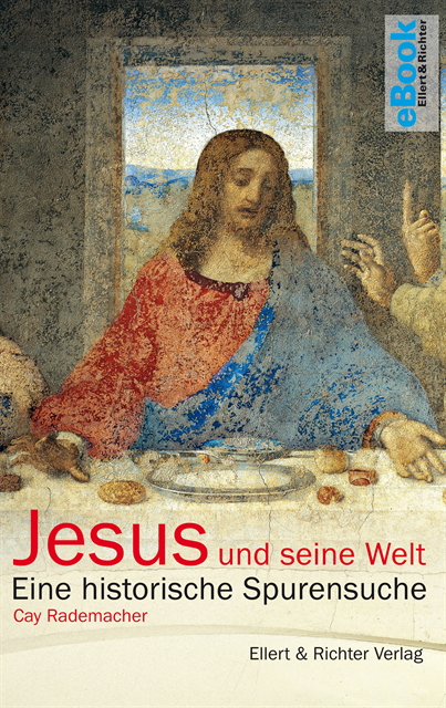 Cay Rademacher - Jesus und seine Welt, E-bok