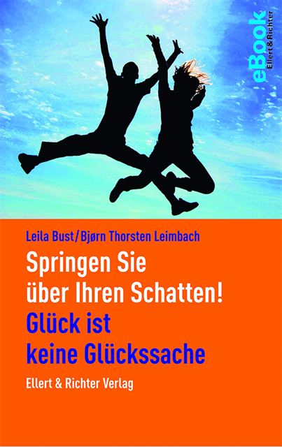 Leila Bust, Bjorn Thorsten Leimbach - Springen Sie über Ihren Schatten!, E-bok
