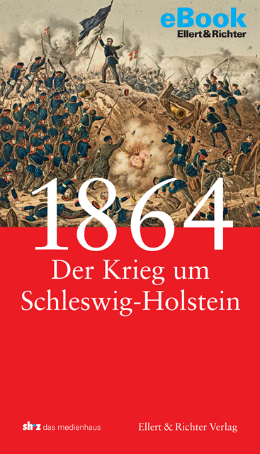 Frank Jung - 1864 - Der Krieg um Schleswig-Holstein, E-bok