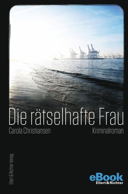Carola Christiansen - Die rätselhafte Frau, E-bok
