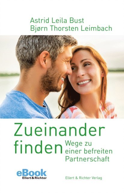 Astrid Leila Bust, Bjorn Thorsten Leimbach - Zueinander finden, E-bok