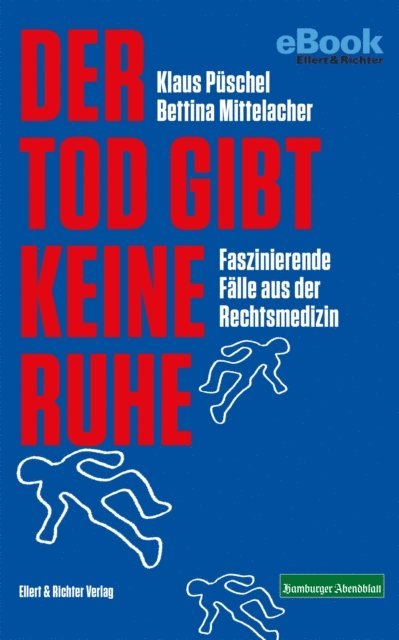 Bettina Mittelacher, Klaus Puschel - Der Tod gibt keine Ruhe, E-bok