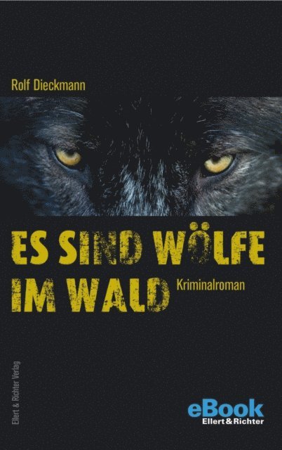 Rolf Dieckmann - Es sind Wölfe im Wald, E-bok