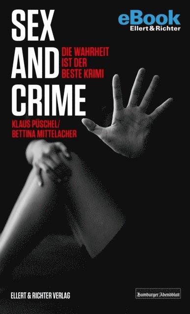 Bettina Mittelacher, Klaus Puschel - Sex and Crime, E-bok