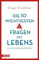 Gregor Eisenhauer - Die zehn wichtigsten Fragen des Lebens in aller Kürze beantwortet, Häftad. Tillgänglighet: Lägg i varukorg