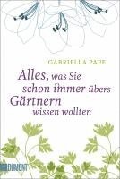 Gabriella Pape - Alles, was Sie schon immer übers Gärtnern wissen wollten, Häftad. Tillgänglighet: Lägg i varukorg