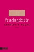 Charlotte Roche - Feuchtgebiete, Häftad