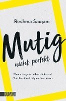 Reshma Saujani - Mutig, nicht perfekt, Häftad