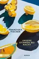 Franziska Fischer - Unsere Stimmen bei Nacht, Häftad. Tillgänglighet: Lägg i varukorg