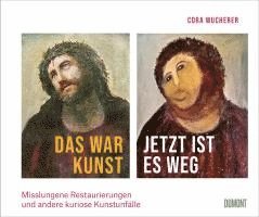 Cora Wucherer - Das war Kunst, jetzt ist es weg, Inbunden