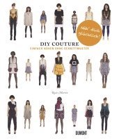 Do It Yourself Couture. Einfach nhen ohne Schnittmuster