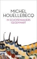 Michel Houellebecq - In Schopenhauers Gegenwart, Inbunden