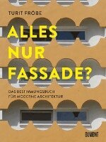 Turit Fröbe - ALLES NUR FASSADE?, Inbunden