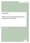 M�rchen in der psychotherapeutischen Behandlung von Kindern