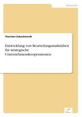 Entwicklung von Beurteilungsma�st�ben f�r strategische Unternehmenskooperationen