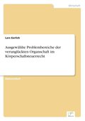 Ausgew�hlte Problembereiche der verungl�ckten Organschaft im K�rperschaftsteuerrecht