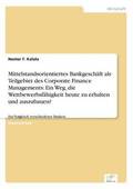 Mittelstandsorientiertes Bankgesch�ft als Teilgebiet des Corporate Finance Managements
