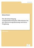 Die Berucksichtigung verhaltenstheoretischer Erkenntnisse bei der Altersvorsorge-Beratung und deren Vergutung