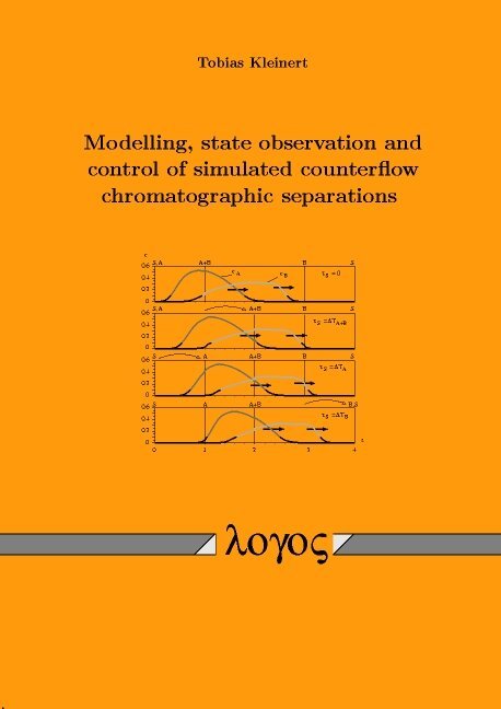 Tobias Kleinert - Modelling, State Observation and Control of Simulated Counterflow Chromatographic Separations, Häftad. Tillgänglighet: Lägg i varukorg