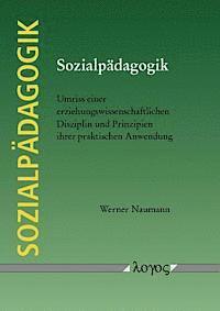 Werner Naumann - Sozialpadagogik. Umriss Einer Erziehungswissenschaftlichen Disziplin Und Prinzipien Ihrer Praktischen Anwendung, Häftad. Tillgänglighet: Lägg i varukorg