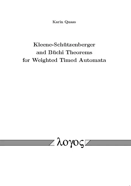 Karin Quaas - Kleene-Sch�Tzenberger and B�Chi Theorems for Weighted Timed Automata, Häftad. Tillgänglighet: Lägg i varukorg