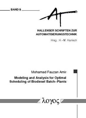 Mohamad Fauzan Amir - Modeling and Analysis for Optimal Scheduling of Biodiesel Batch-Plants, Häftad