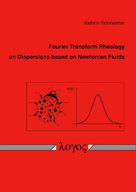 Kathrin Reinheimer - Fourier Transform Rheology on Dispersions Based on Newtonian Fluids, Häftad. Tillgänglighet: Lägg i varukorg