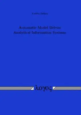 Yvette Teiken - Automatic Model Driven Analytical Information Systems, Häftad. Tillgänglighet: Lägg i varukorg