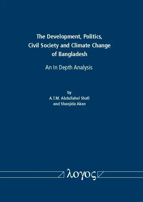 Abdullahel Shafi, Shanjida Akan - Development, Politics, Civil Society and Climate Change of Bangladesh: an in Depth Analysis, Häftad. Tillgänglighet: Lägg i varukorg