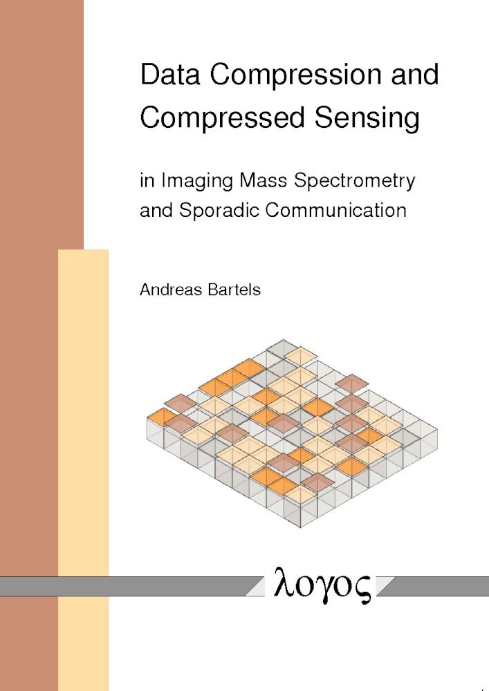 Andreas Bartels - Data Compression and Compressed Sensing in Imaging Mass Spectrometry and Sporadic Communication, Häftad