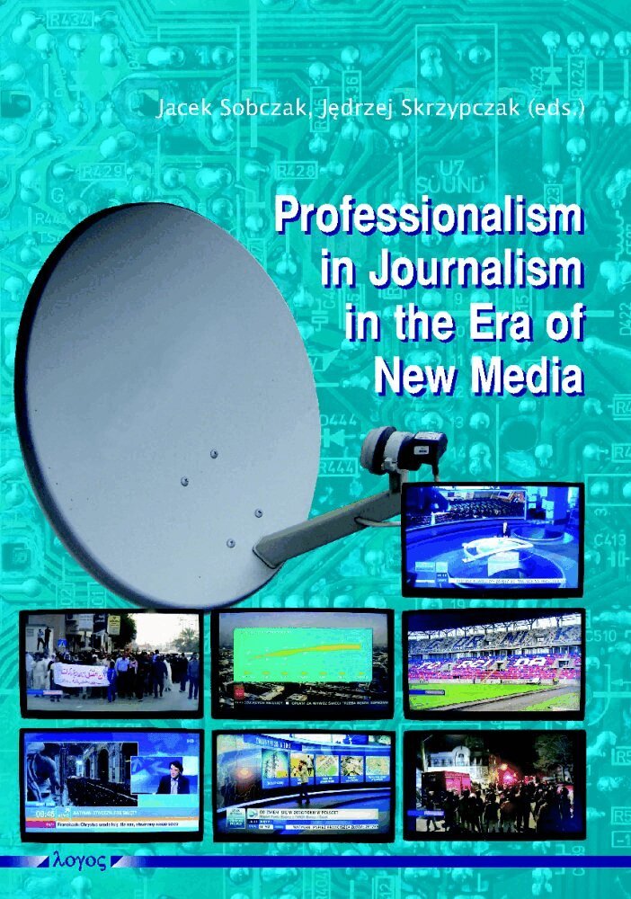 Jacek Sobczak, Jedrzej Skrzypczak - Professionalism in Journalism in the Era of New Media, Häftad
