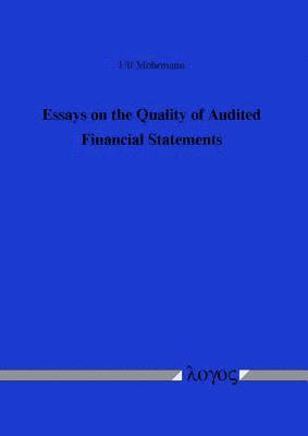 Ulf Mohrmann - Essays on the Quality of Audited Financial Statements, Häftad