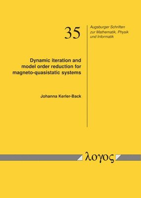 Johanna Kerler-Back - Dynamic Iteration and Model Order Reduction for Magneto-Quasistatic Systems, Häftad