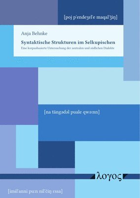 Anja Behnke - Syntaktische Strukturen Im Selkupischen: Eine Korpusbasierte Untersuchung Der Zentralen Und Sudlichen Dialekte, Häftad