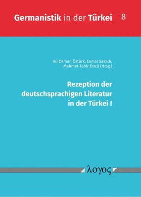 Ali Osman Ozturk, Cemal Sakalli - Rezeption Der Deutschsprachigen Literatur in Der Turkei I, Häftad