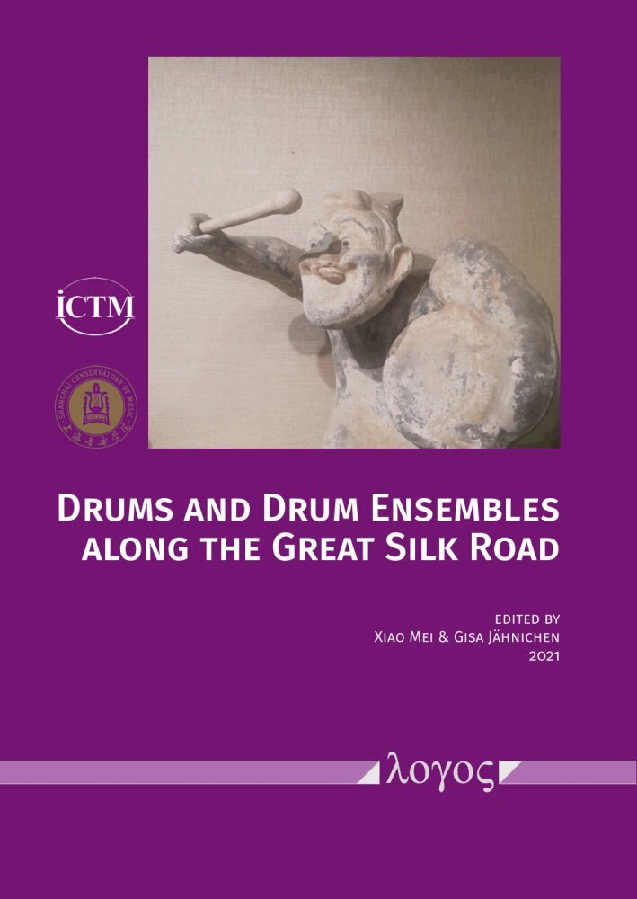 Xiao Mei, Gisa Jähnichen - Drums and Drum Ensembles Along the Great Silk Road, Häftad