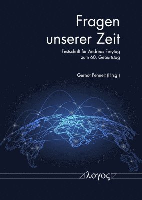 Gernot Pehnelt - Fragen Unserer Zeit: Festschrift Fur Andreas Freytag Zum 60. Geburtstag, Häftad