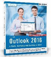 Outlook 2016: E-Mails, Kontakte und Termine im Griff