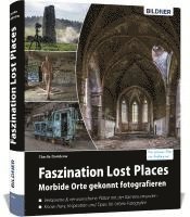 Charlie Dombrow - Faszination Lost Places, Inbunden
